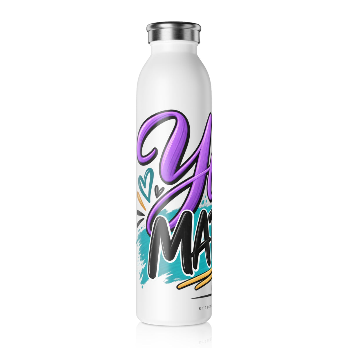 Slim Water Bottle — You Matter Inspirational Stainless Steel Bottle - Strictly Positivity