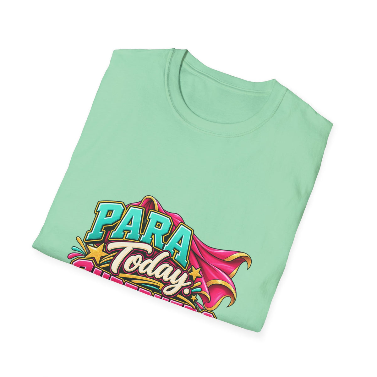 Para Today. Superhero Every Day. T-Shirt | Paraprofessional Gift | STRICTLY POSITIVITY - Strictly Positivity