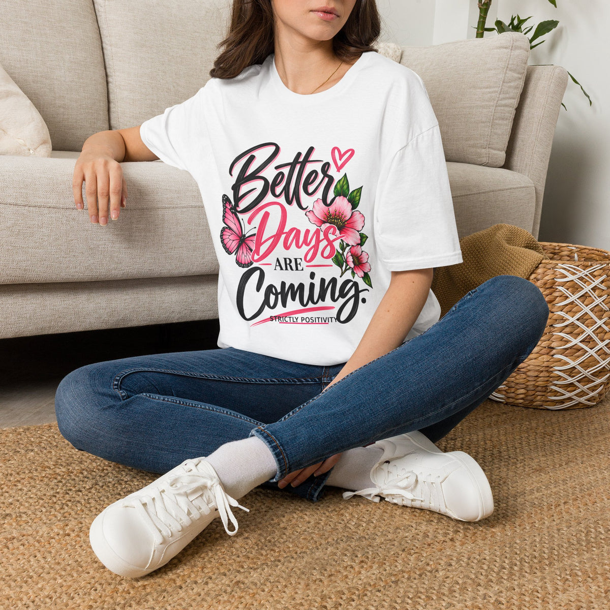 Better Days Are Coming T-Shirt — Inspirational Floral Butterfly Tee - Strictly Positivity