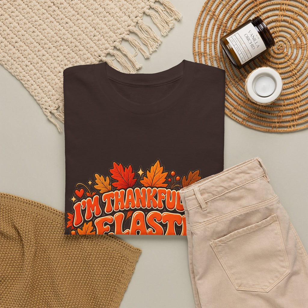 I'm Thankful for Elastic Waistbands Thanksgiving T-Shirt - Strictly Positivity