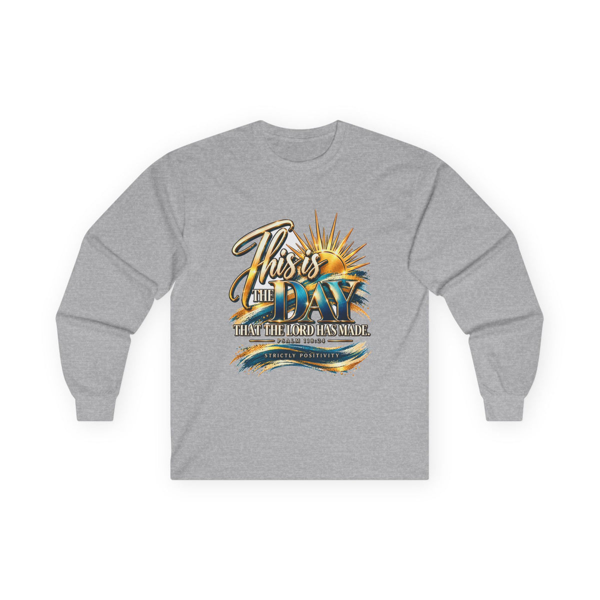 Long Sleeve Tee — This Is the Day That the Lord Has Made – Psalm 118:24 - Strictly Positivity