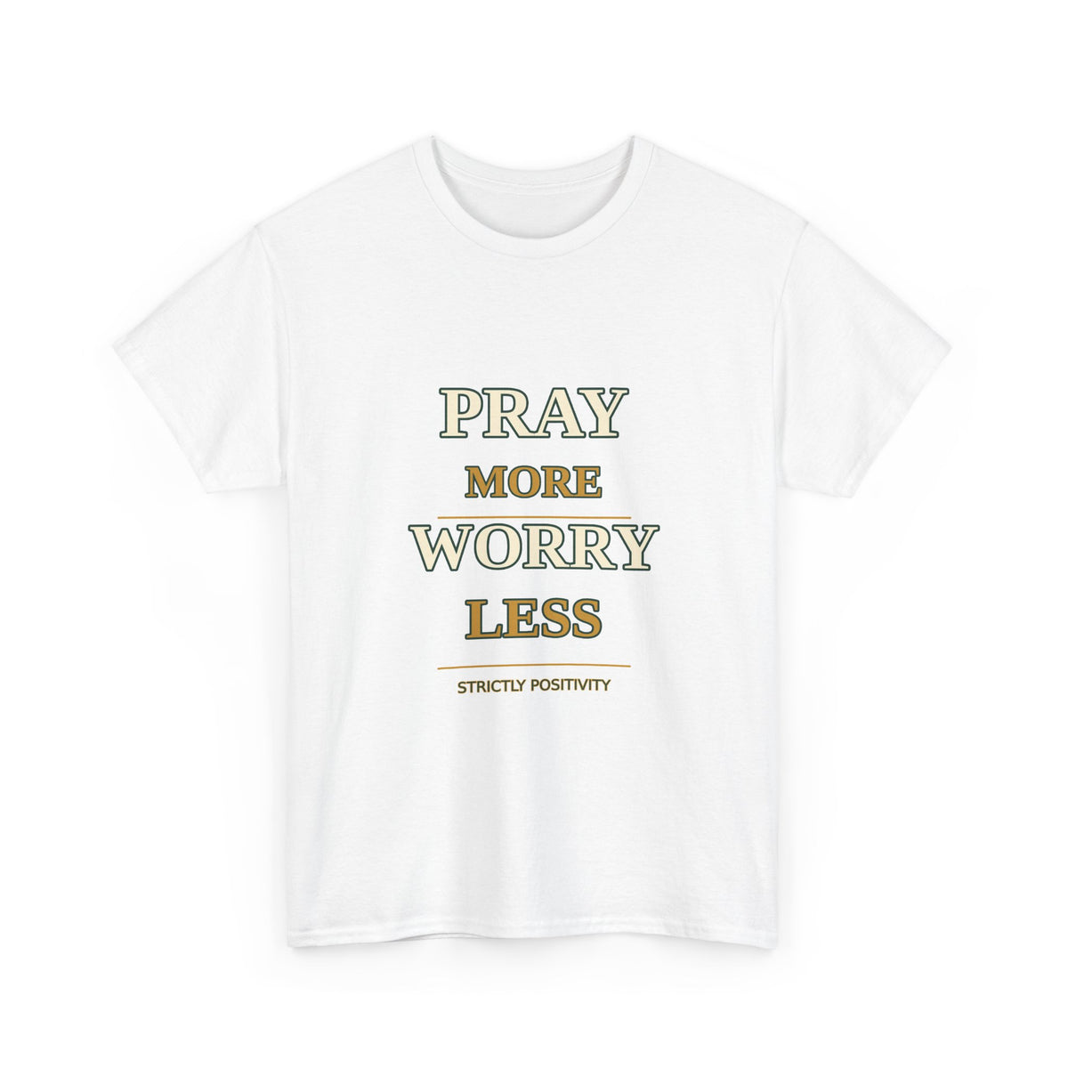 Prayer Tee – "Pray More Worry Less" Faith T‑Shirt - Strictly Positivity