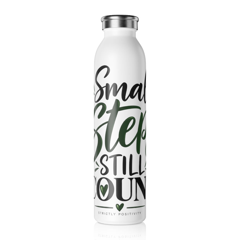 Slim Water Bottle — "Small Steps Still Count" Motivational Stainless Bottle - Strictly Positivity