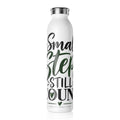 Slim Water Bottle — "Small Steps Still Count" Motivational Stainless Bottle - Strictly Positivity