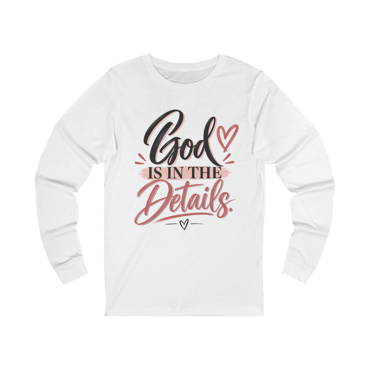 God Is in the Details Long Sleeve Tee — Inspirational Christian Shirt - Strictly Positivity