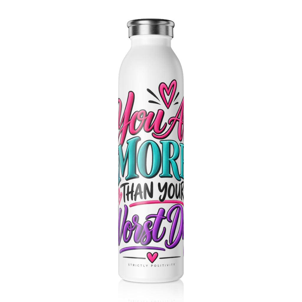 You Are More Than Your Worst Day Slim Water Bottle - Strictly Positivity