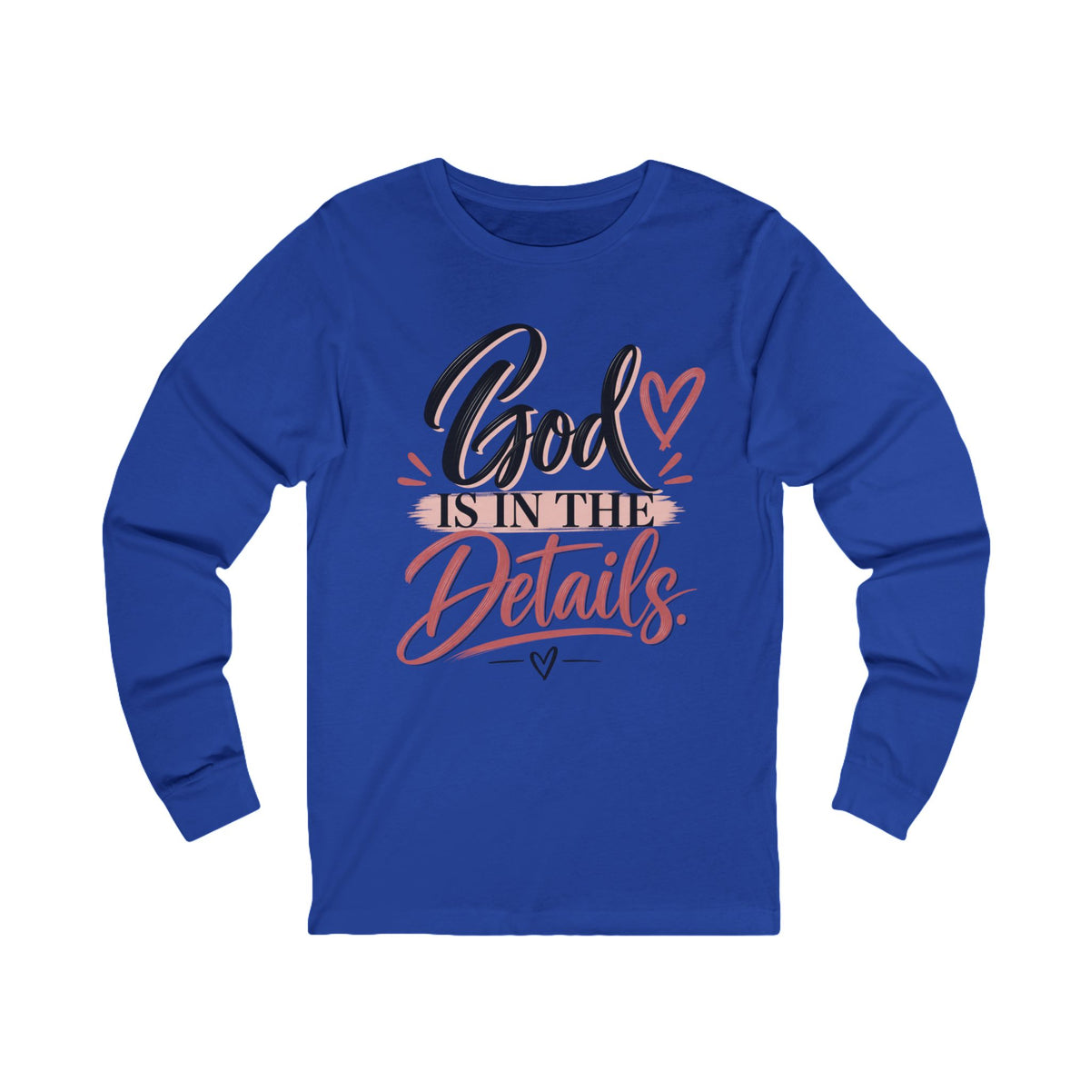 God Is in the Details Long Sleeve Tee — Inspirational Christian Shirt - Strictly Positivity
