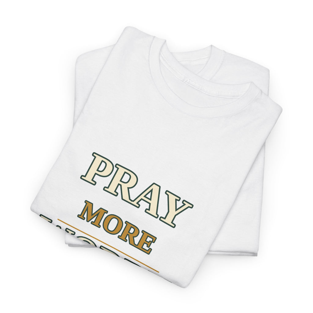 Prayer Tee – "Pray More Worry Less" Faith T‑Shirt - Strictly Positivity