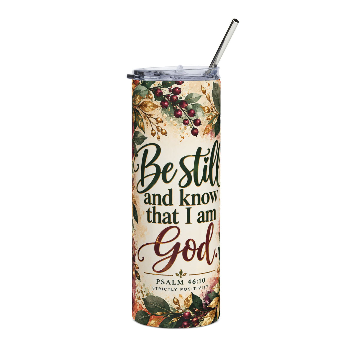 Be Still and Know That I Am God Tumbler | Psalm 46:10 | STRICTLY POSITIVITY - Strictly Positivity