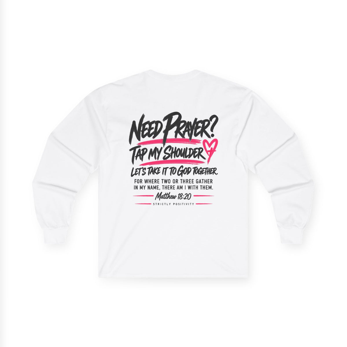 Strictly Positivity Long Sleeve Tee — "Need Prayer? Tap My Shoulder" Christian Graphic Shirt - Strictly Positivity