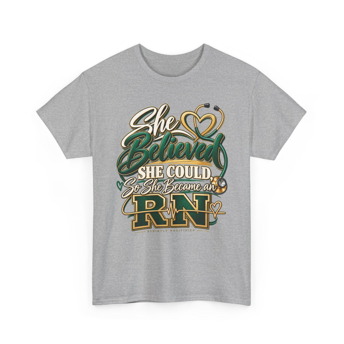 RN Graduation T-Shirt — "She Believed She Could So She Became an RN" - Strictly Positivity