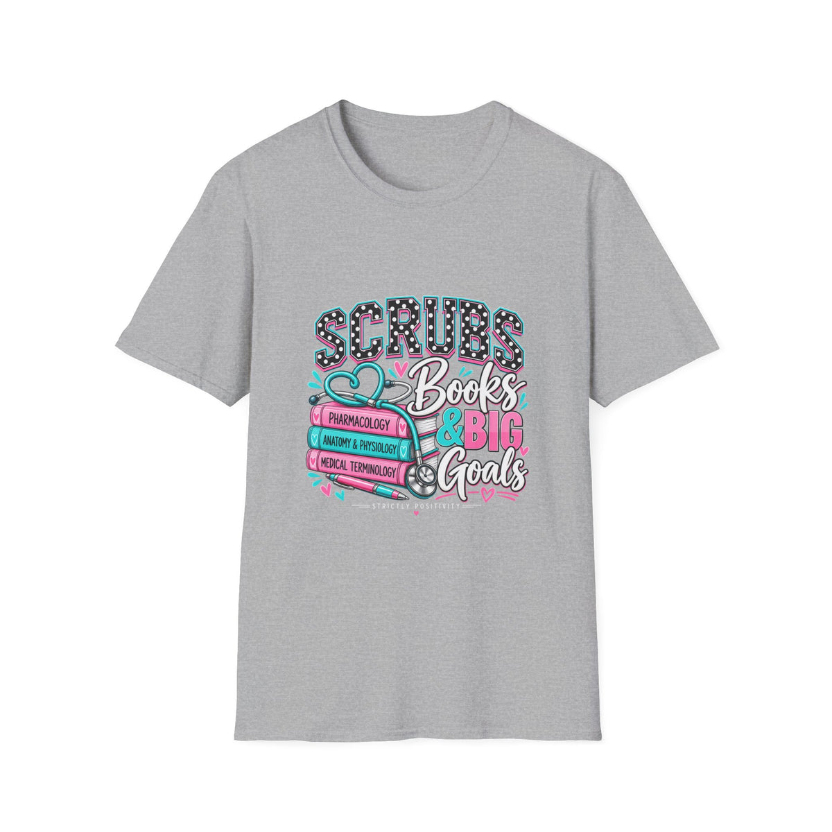 Scrubs, Books & BIG Goals | Healthcare Student Graphic Tee - Strictly Positivity
