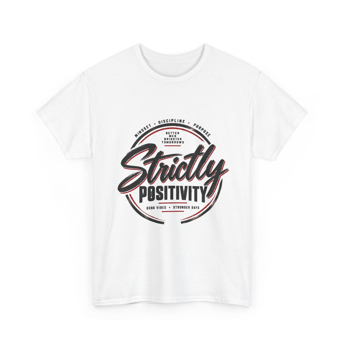 Strictly Positivity T-Shirt — Motivational Graphic Tee - Strictly Positivity