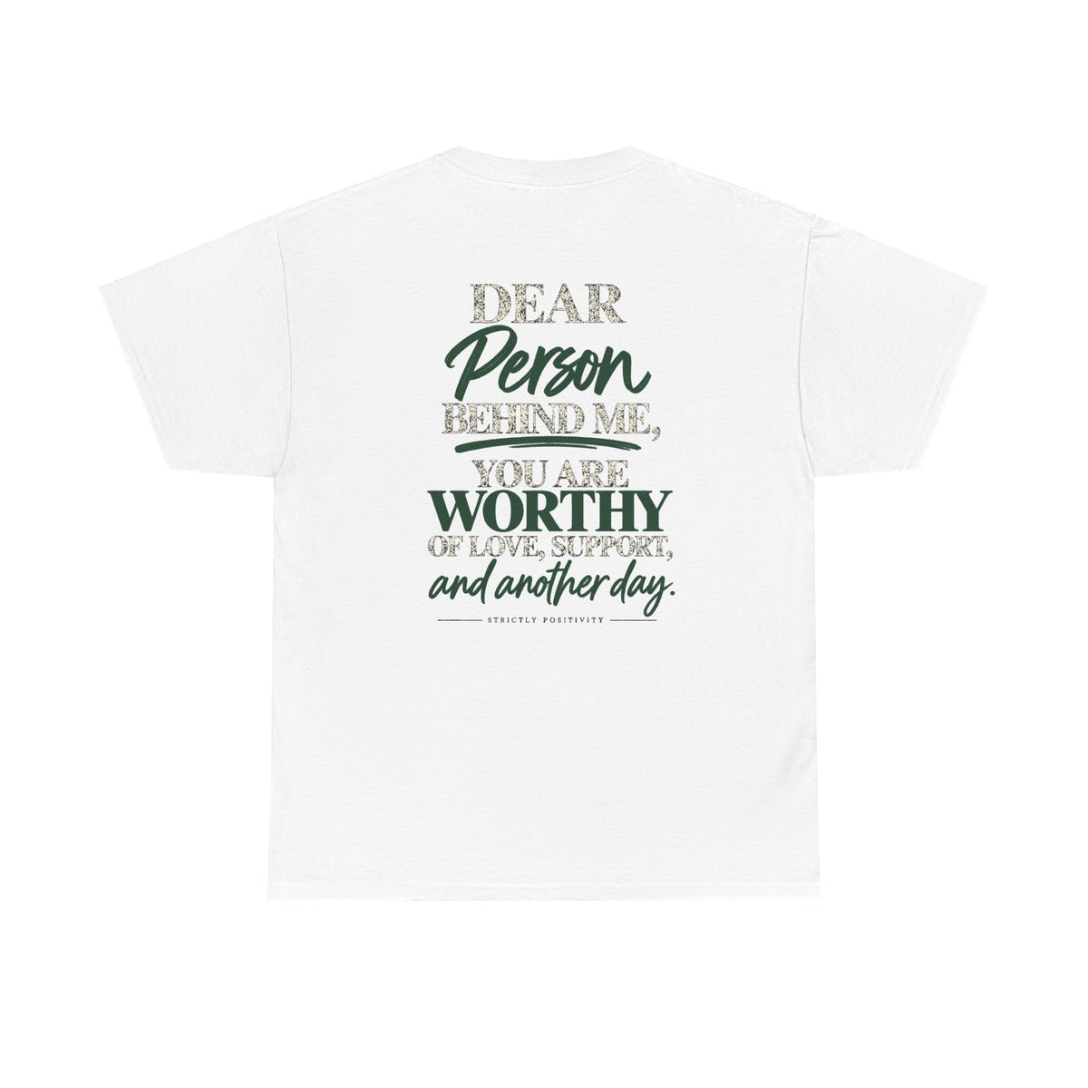 Inspirational 'Dear Person Behind Me' Tee — Encouragement Graphic T-Shirt - Strictly Positivity
