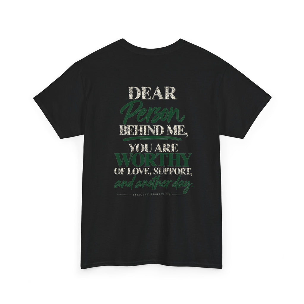 Inspirational 'Dear Person Behind Me' Tee — Encouragement Graphic T-Shirt - Strictly Positivity