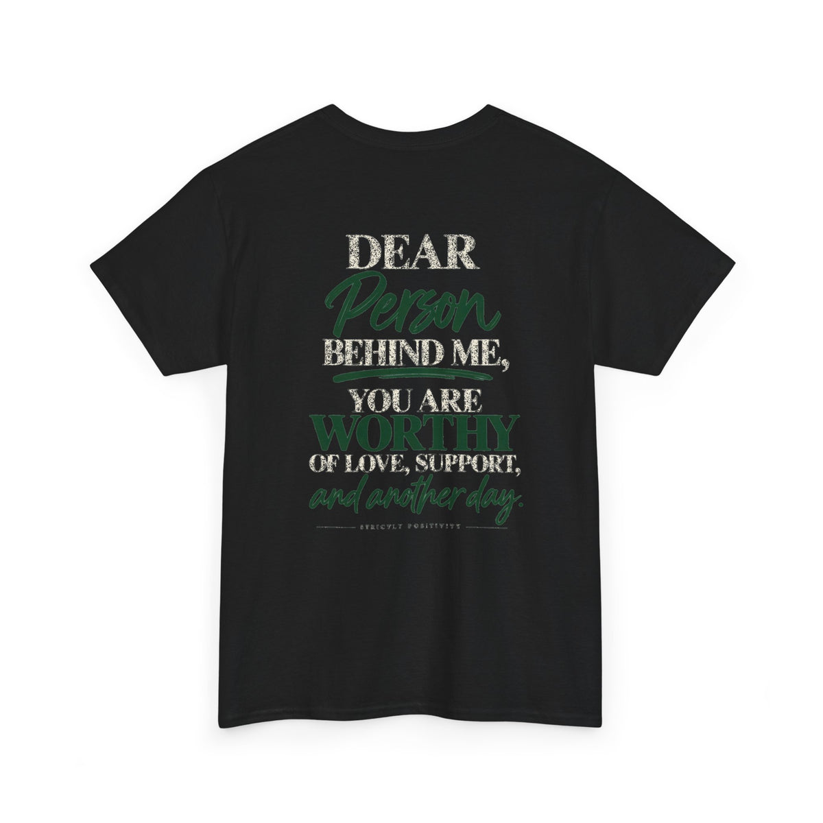 Inspirational 'Dear Person Behind Me' Tee — Encouragement Graphic T-Shirt - Strictly Positivity