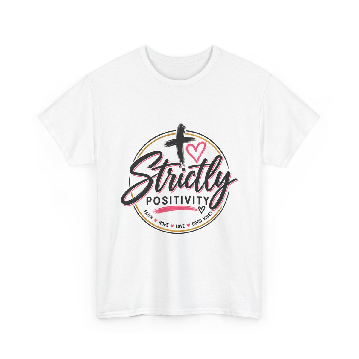 Strictly Positivity T-Shirt — Inspirational Christian Faith Tee with Cross & Heart - Strictly Positivity