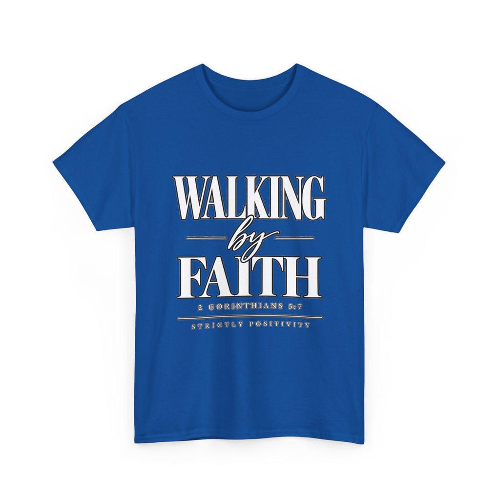 Walking by Faith T-Shirt — Inspirational Christian Scripture Tee - Strictly Positivity