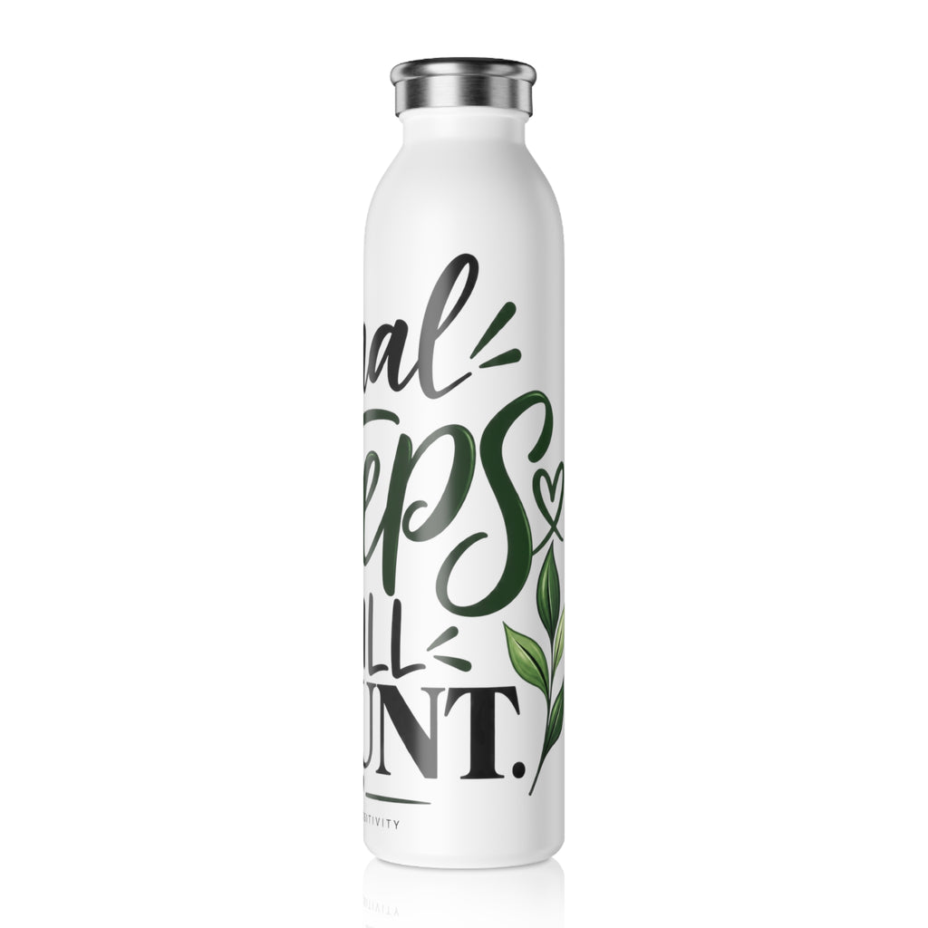 Slim Water Bottle — "Small Steps Still Count" Motivational Stainless Bottle - Strictly Positivity