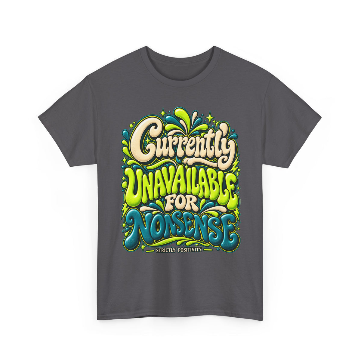 Currently Unavailable for Nonsense Graphic T-Shirt - Strictly Positivity