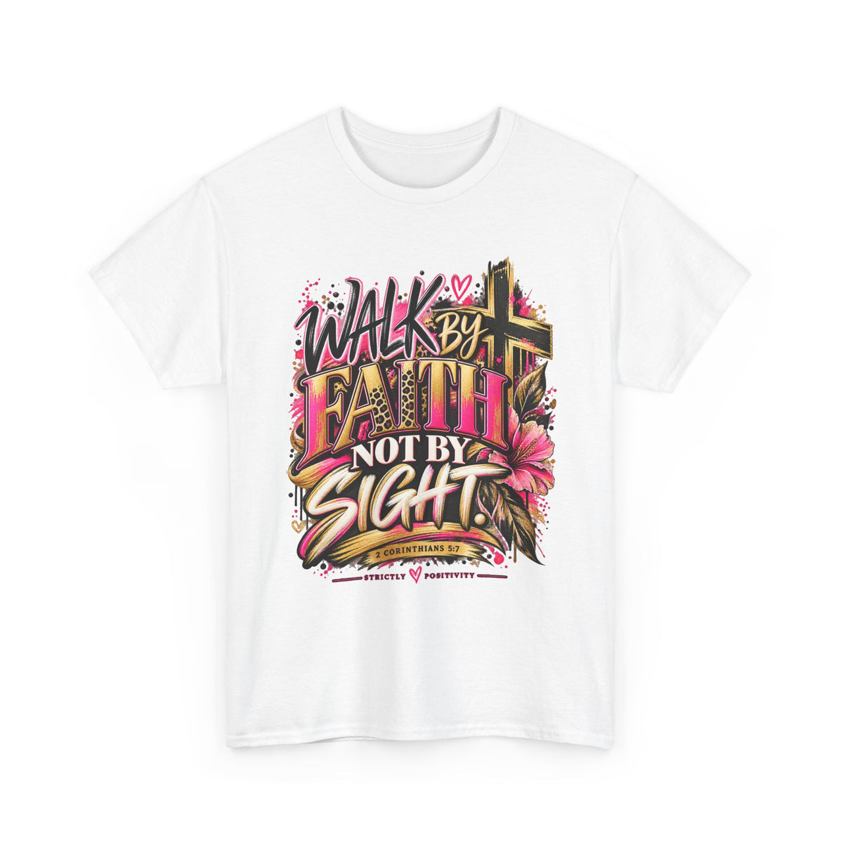 Faith T-Shirt — "Walk by Faith Not by Sight" Inspirational Christian Tee - Strictly Positivity