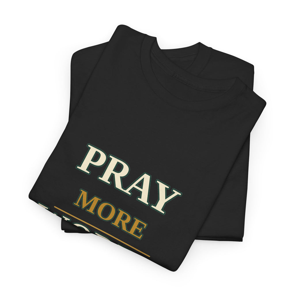 Prayer Tee – "Pray More Worry Less" Faith T‑Shirt - Strictly Positivity