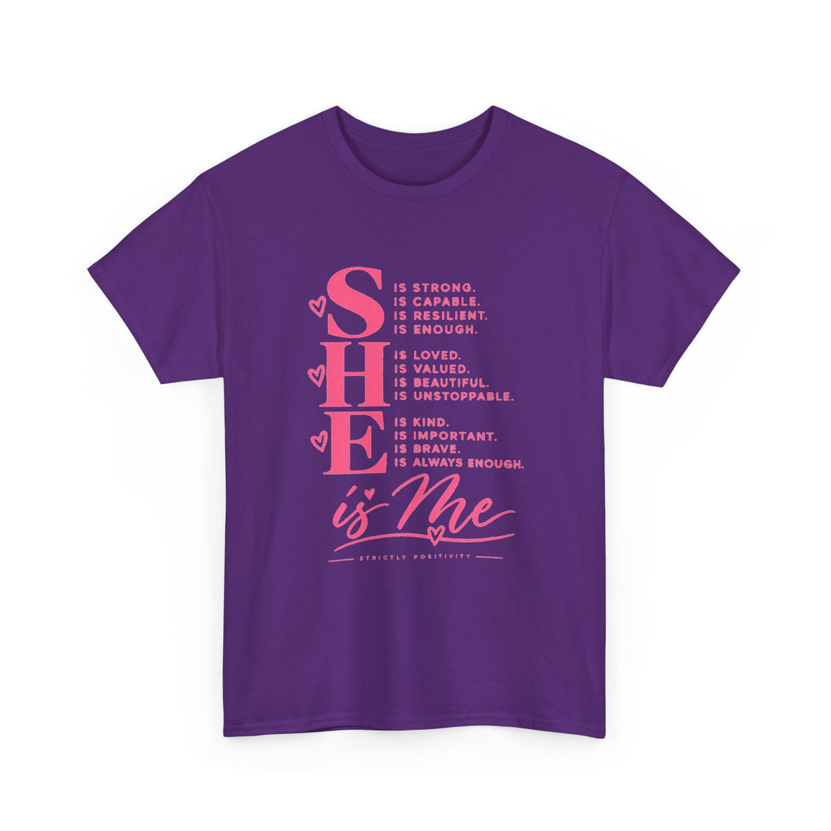 SHE Is Me Inspirational Women's T-Shirt – Empowerment Quote Tee - Strictly Positivity