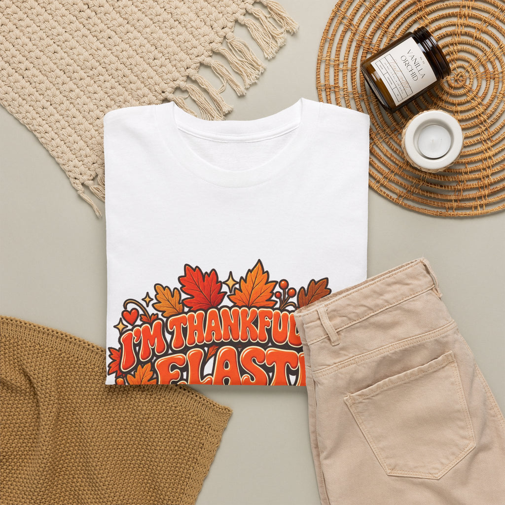 I'm Thankful for Elastic Waistbands Thanksgiving T-Shirt - Strictly Positivity