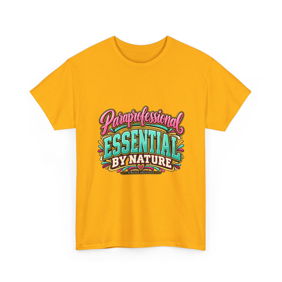 Paraprofessional T-Shirt | Essential by Nature | STRICTLY POSITIVITY - Strictly Positivity