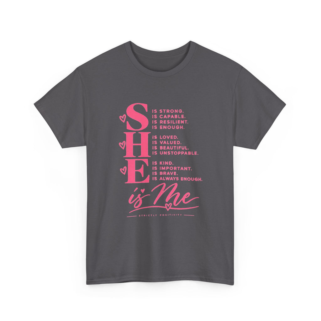 SHE Is Me Inspirational Women's T-Shirt – Empowerment Quote Tee - Strictly Positivity