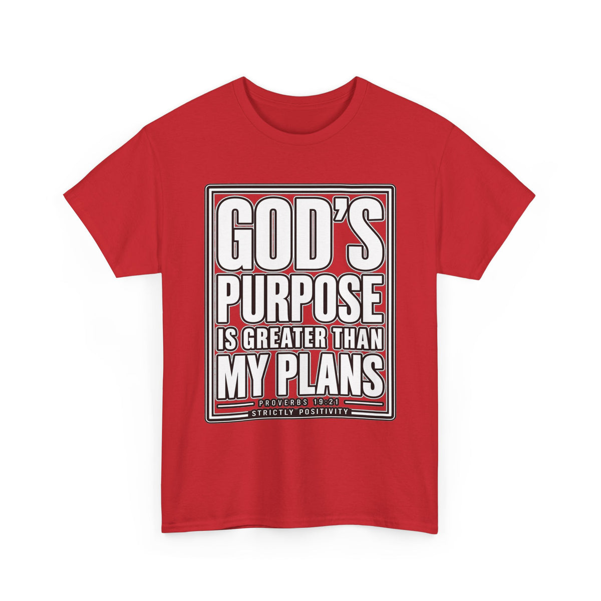 T-Shirt — "God's Purpose Is Greater Than My Plans" Inspirational Christian Tee - Strictly Positivity