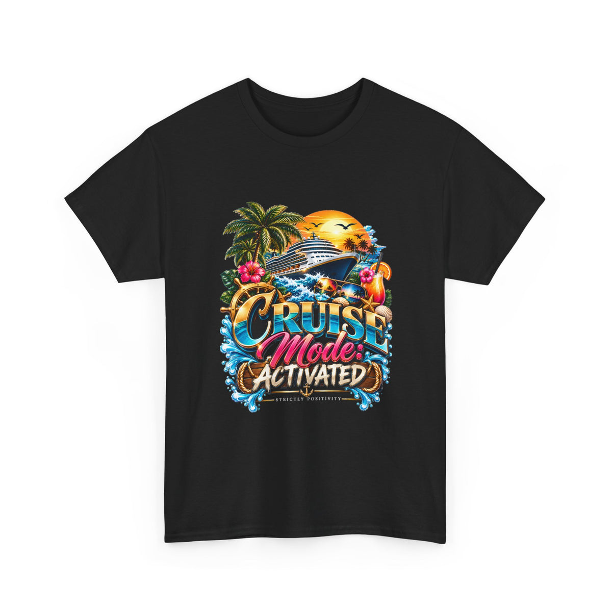 Cruise Mode Activated T-Shirt - Strictly Positivity