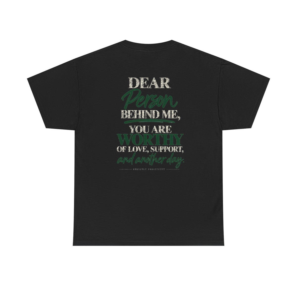 Inspirational 'Dear Person Behind Me' Tee — Encouragement Graphic T-Shirt - Strictly Positivity