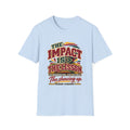 The Impact Is Greater Than the Lesson T-Shirt | STRICTLY POSITIVITY - Strictly Positivity