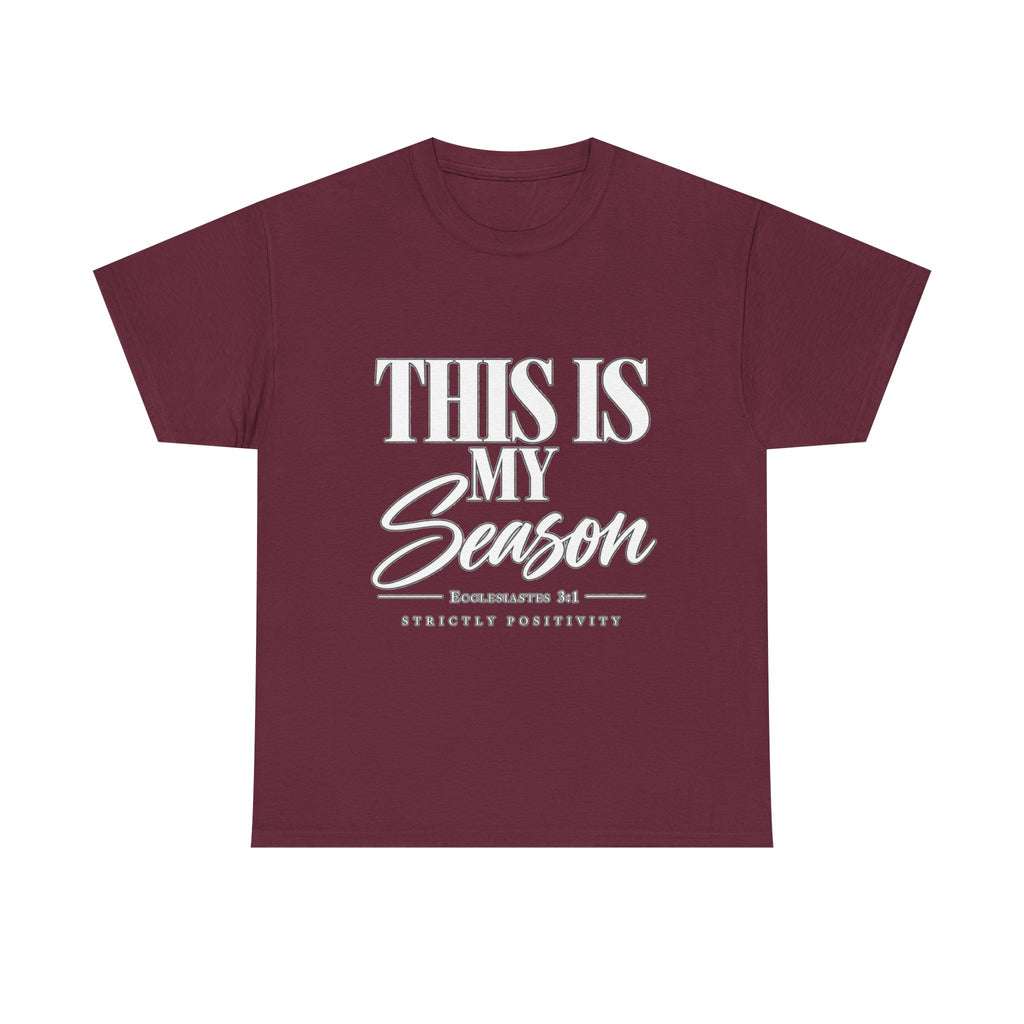 This Is My Season T-Shirt — Motivational Graphic Tee - Strictly Positivity