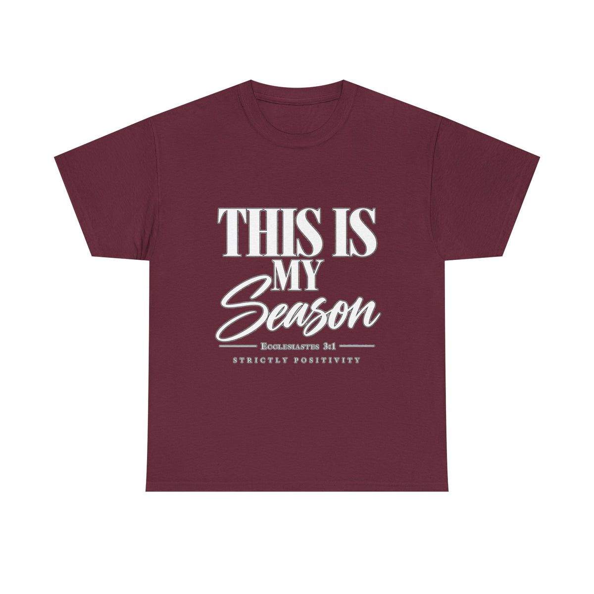 This Is My Season T-Shirt — Motivational Graphic Tee - Strictly Positivity