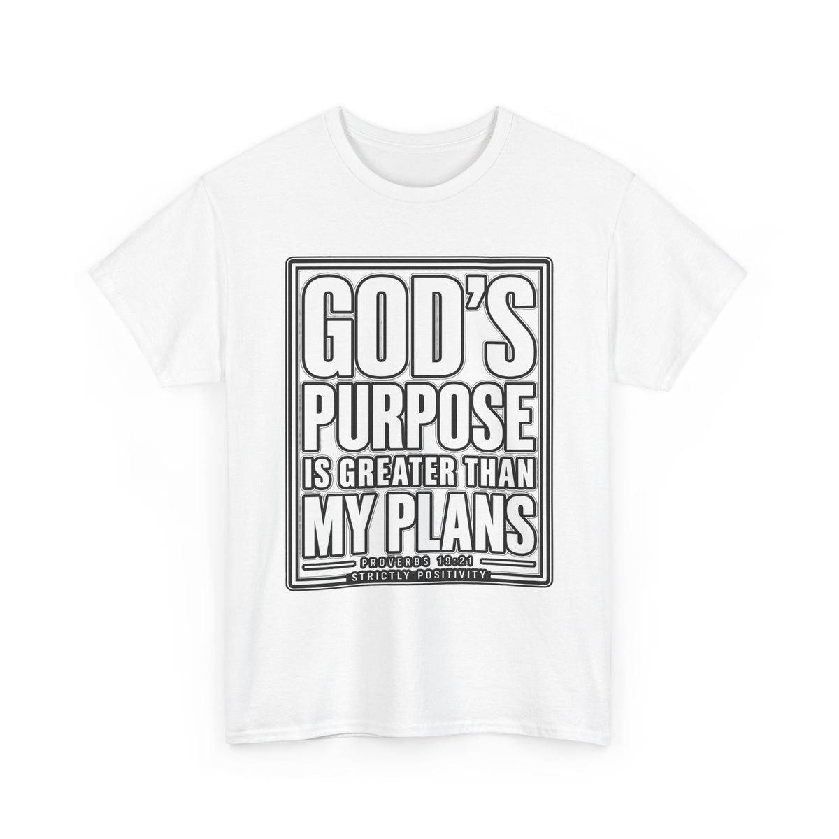 Christian T-Shirt — "God's Purpose Is Greater Than My Plans" Inspirational Tee - Strictly Positivity