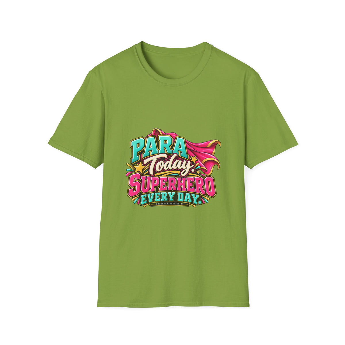 Para Today. Superhero Every Day. T-Shirt | Paraprofessional Gift | STRICTLY POSITIVITY - Strictly Positivity