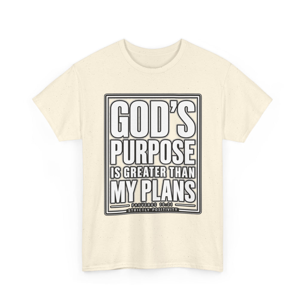 T-Shirt — "God's Purpose Is Greater Than My Plans" Inspirational Christian Tee - Strictly Positivity