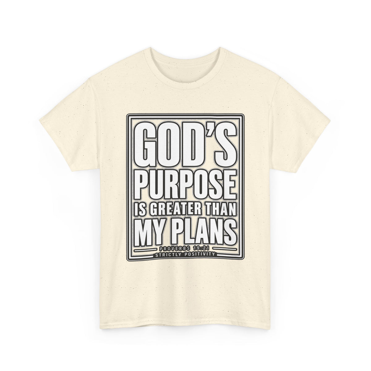 Christian T-Shirt — "God's Purpose Is Greater Than My Plans" Inspirational Tee - Strictly Positivity