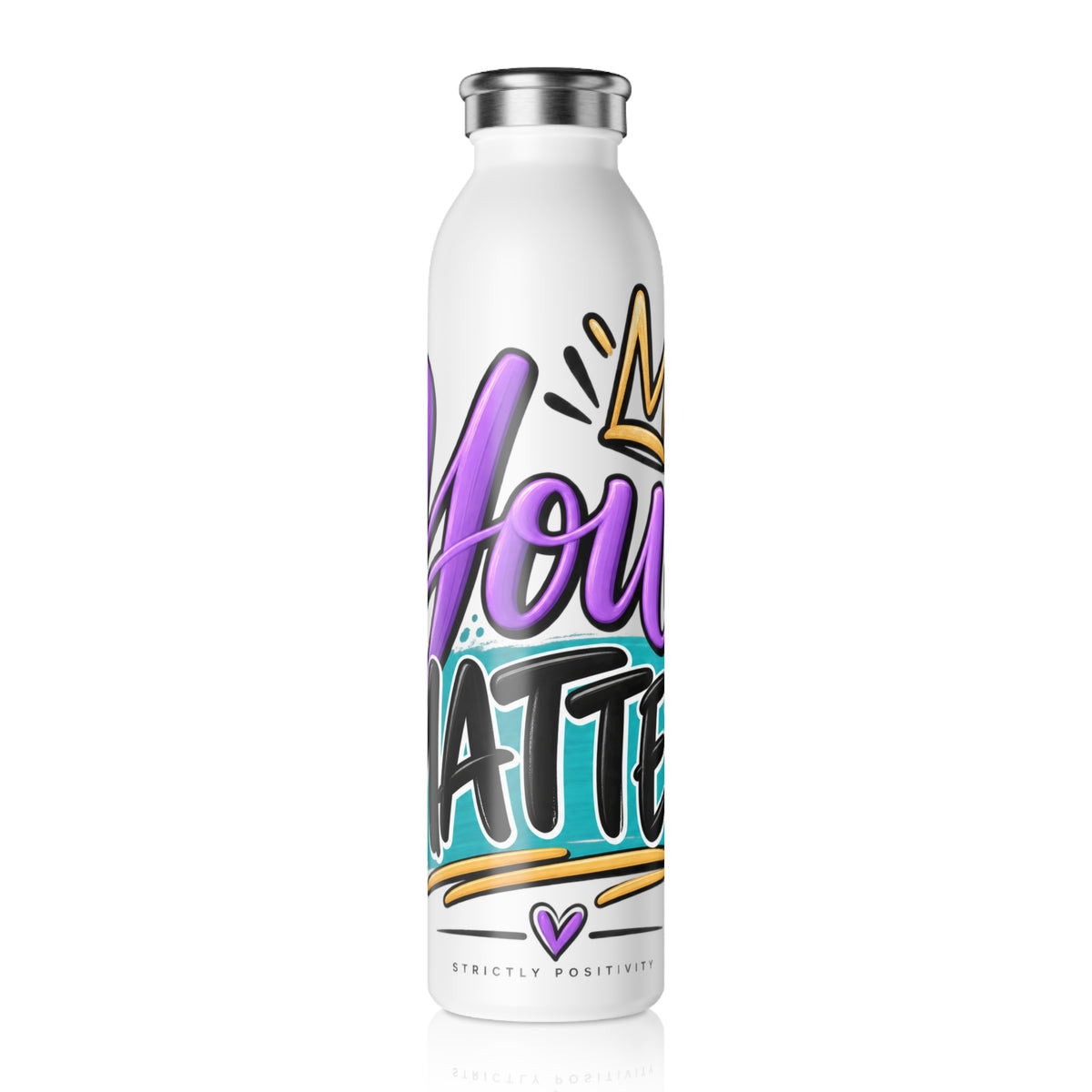Slim Water Bottle — You Matter Inspirational Stainless Steel Bottle - Strictly Positivity