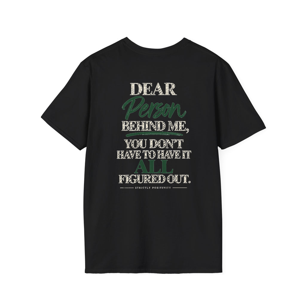 Dear Person Behind Me | You Don't Have It All Figured Out Graphic Tee - Strictly Positivity
