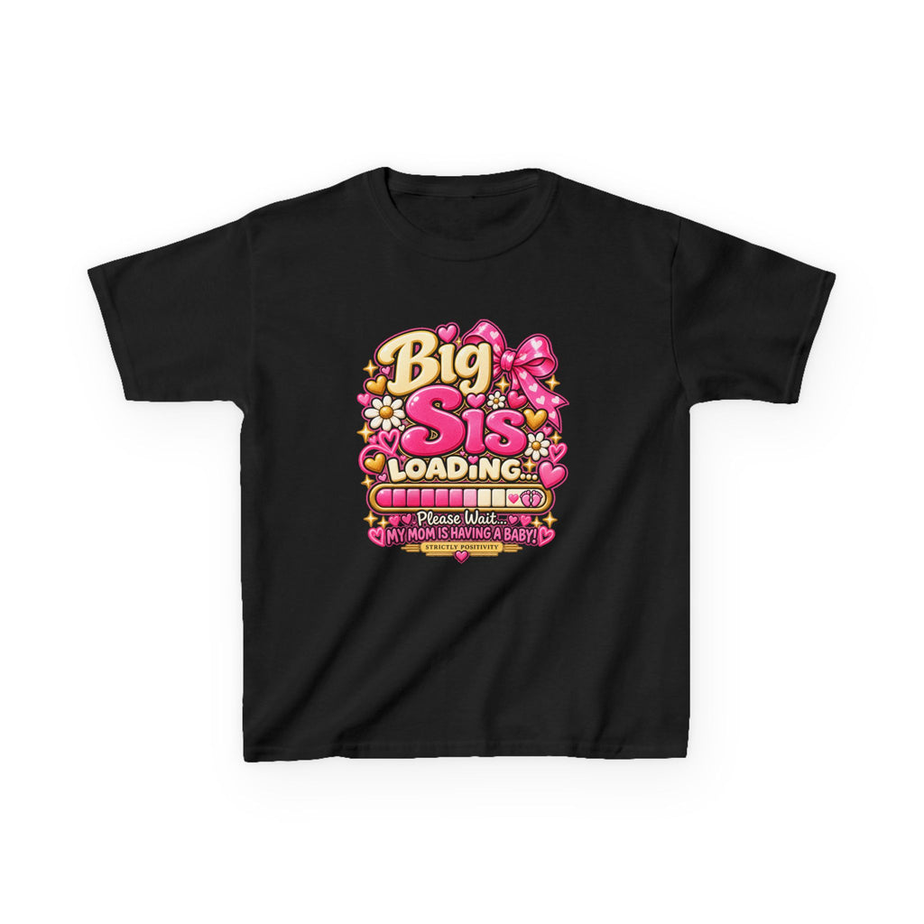 Big Sis Loading… Kids’ Big Sister Announcement Shirt | Strictly Positivity - Strictly Positivity