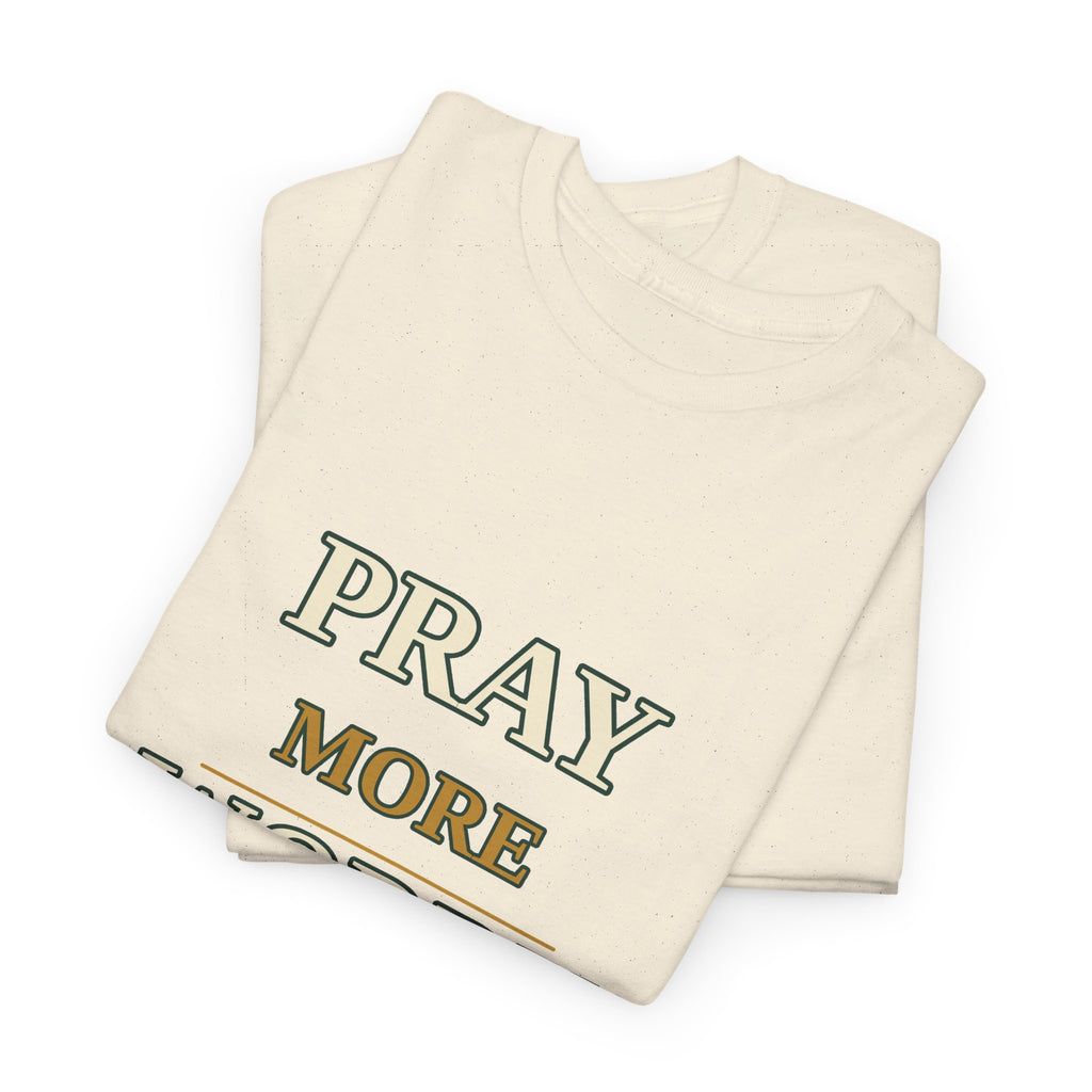 Prayer Tee – "Pray More Worry Less" Faith T‑Shirt - Strictly Positivity