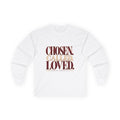 Chosen. Called. Loved. Long Sleeve Tee - Strictly Positivity