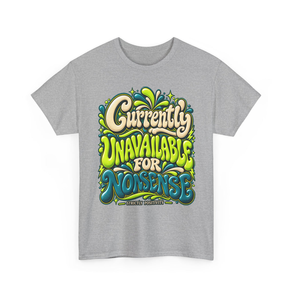 Currently Unavailable for Nonsense Graphic T-Shirt - Strictly Positivity