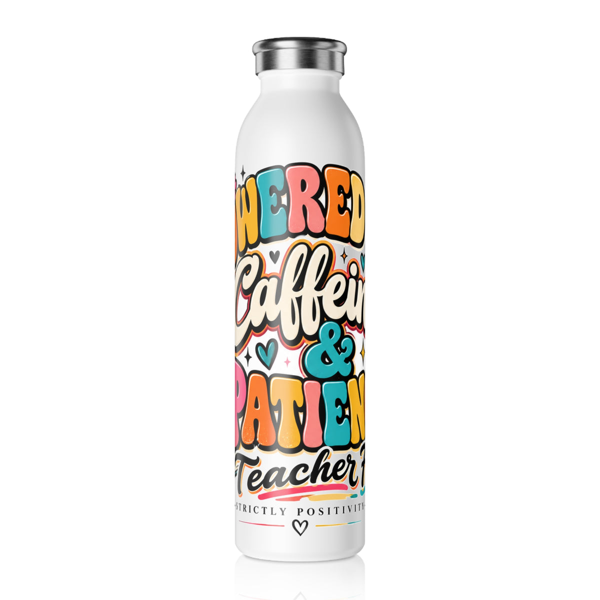 Teacher Fuel Slim Water Bottle — Strictly Positivity - Strictly Positivity
