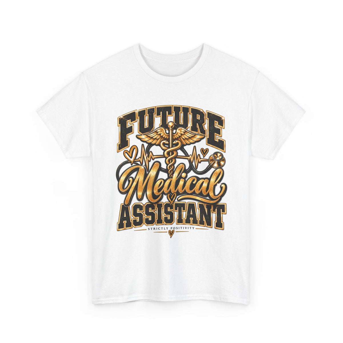 Future Medical Assistant T-Shirt — Future Medical Assistant Graphic Tee - Strictly Positivity