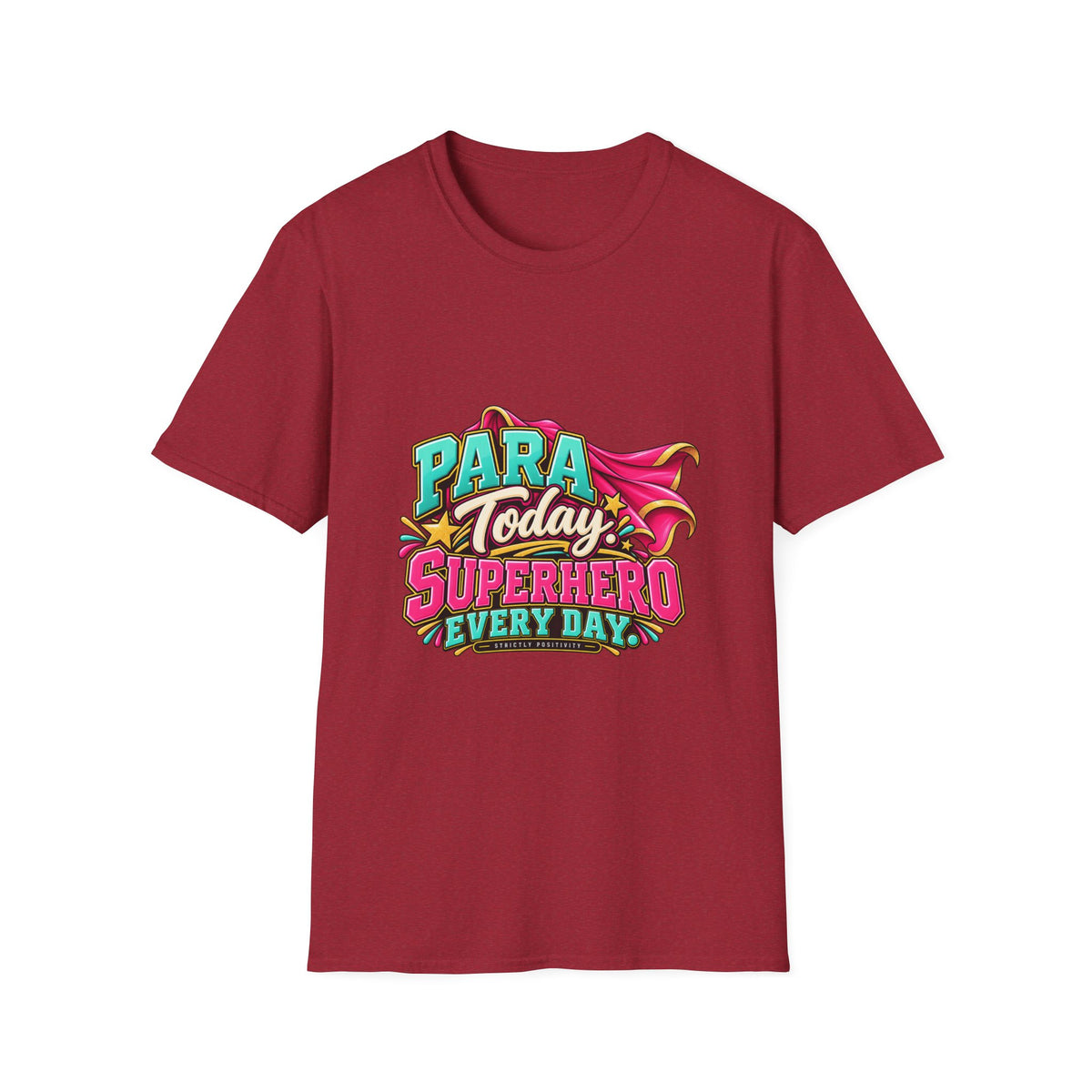 Para Today. Superhero Every Day. T-Shirt | Paraprofessional Gift | STRICTLY POSITIVITY - Strictly Positivity