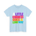 Kindness Graphic Tee — "Little Kindness Goes a Long Way" Rainbow Inspirational T-Shirt - Strictly Positivity
